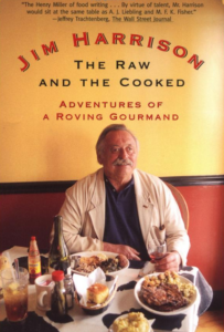 Jim Harrison The Raw and the Cooked